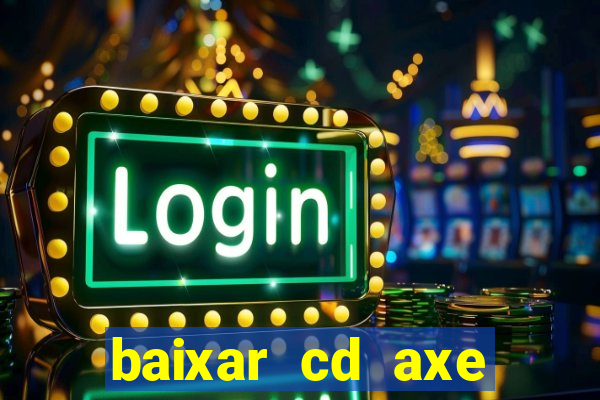 baixar cd axe bahia 2000 gratis